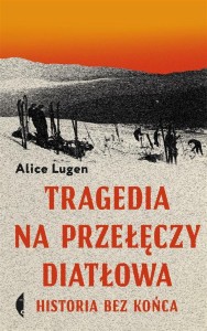 TRAGEDIA NA PRZEŁĘCZY DIATŁOWA W.2, ALICE LUGEN