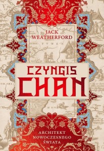 CZYNGIS-CHAN. ARCHITEKT NOWOCZESNEGO ŚWIATA