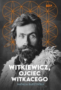 WITKIEWICZ. OJCIEC WITKACEGO, NATALIA BUDZYŃSKA