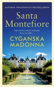 CYGAŃSKA MADONNA, SANTA MONTEFIORE