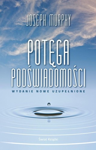 Potęga podświadomości w.uzupełnie, Joseph Murphy