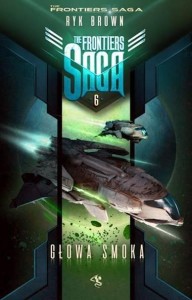 THE FRONTIERS SAGA T.6 GŁOWA SMOKA, RYK BROWN