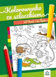 KOLOROWANKA ZE SZLACZKIEM. W LESIE I NA ŁĄCE