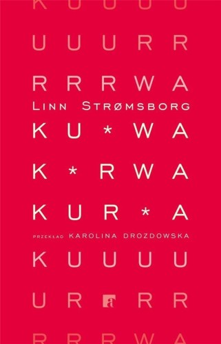 Ku*wa, k*rwa, kur*a, Linn Stromsborg