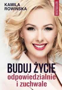 BUDUJ ŻYCIE ODPOWIEDZIALNIE I ZUCHWALE