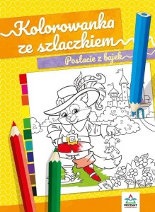 KOLOROWANKA ZE SZLACZKIEM. POSTACIE Z BAJEK