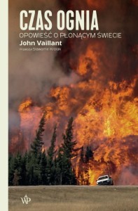 CZAS OGNIA. OPOWIEŚĆ O PŁONĄCYM ŚWIECIE