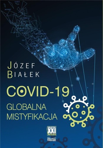 COVID-19; Globalna mistyfikacja, Józef Białek