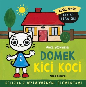 KICIA KOCIA. DOMEK KICI KOCI, ANITA GŁOWIŃSKA
