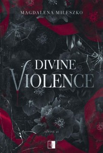 DIVINE VIOLENCE, MAGDALENA MILESZKO