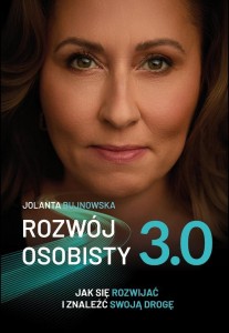 ROZWÓJ OSOBISTY 3.0. JAK SIĘ ROZWIJAĆ I ZNALEŹĆ..