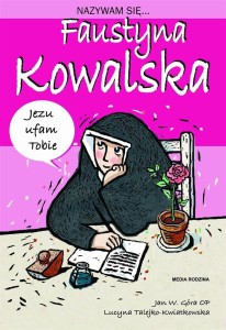 NAZYWAM SIĘ... FAUSTYNA KOWALSKA, JAN GÓRA