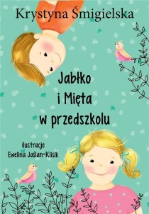 JABŁKO I MIĘTA W PRZEDSZKOLU, KRYSTYNA ŚMIGIELSKA