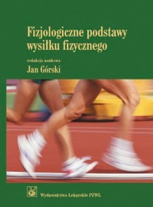 FIZJOLOGICZNE PODSTAWY WYSIŁKU FIZYCZNEGO