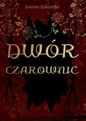 DWÓR CZAROWNIC, JOANNA SĘKOWSKA