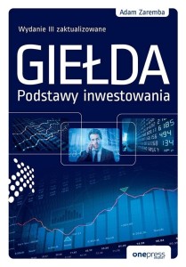 GIEŁDA. PODSTAWY INWESTOWANIA W.3, ADAM ZAREMBA
