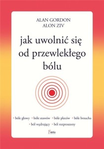 JAK UWOLNIĆ SIĘ OD PRZEWLEKŁEGO BÓLU