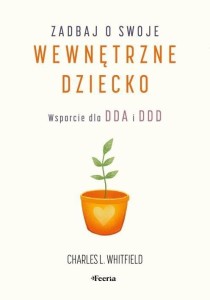 ZADBAJ O SWOJE WEWNĘTRZNE DZIECKO