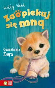 ZAOPIEKUJ SIĘ MNĄ. OSAMOTNIONA DORA