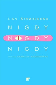 NIGDY, NIGDY, NIGDY, LINN STROMSBORG