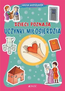 DZIECI POZNAJĄ UCZYNKI MIŁOSIERDZIA