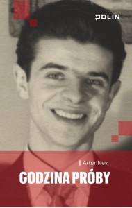 GODZINA PRÓBY, ARTUR NEY