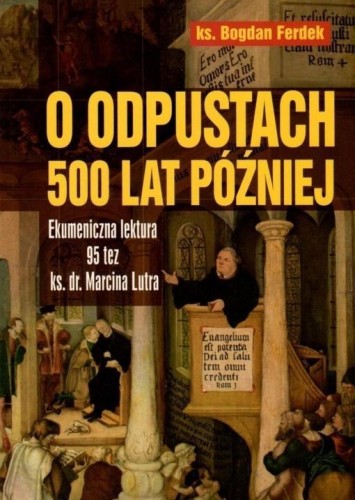 O odpustach 500 lat później, Bogdan Ferdek