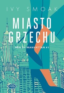 MEN OF MANHATTAN T.1 MIASTO GRZECHU, IVY SMOAK
