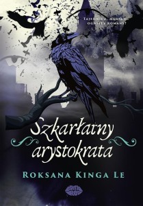 SZKARŁATNY ARYSTOKRATA, ROKSANA KINGA LE