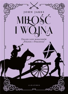 MIŁOŚĆ I WOJNA, JOHN JAKES
