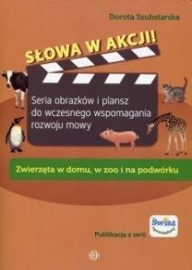 SŁOWA W AKCJI! ZWIERZĘTA W DOMU, W ZOO I NA...