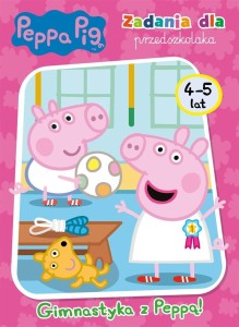 PEPPA PIG. ZADANIA DLA PRZEDSZKOLAKA. GIMNASTYKA