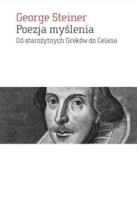 POEZJA MYŚLENIA, GEORGE STEINER