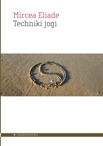 TECHNIKI JOGI, MIRCEA ELIADE