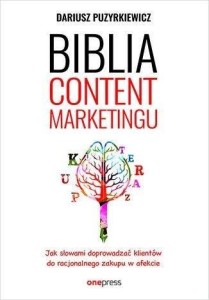 BIBLIA CONTENT MARKETINGU, DARIUSZ PUZYRKIEWICZ