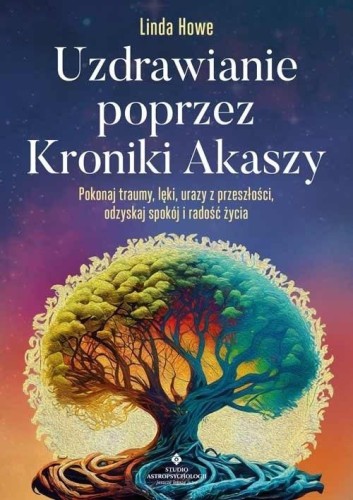 Uzdrawianie poprzez Kroniki Akaszy, Linda Howe