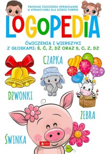 LOGOPEDIA. ĆWICZENIA I WIERSZYKI Z GŁOSKAMI Ś, Ć..