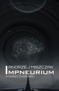 IMPNEURIUM. SYGNAŁY Z KOSMOSU, ANDRZEJ MISZCZAK