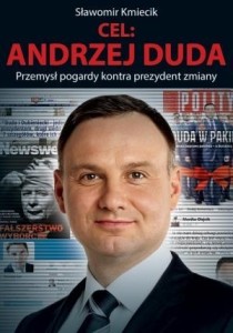 CEL: ANDRZEJ DUDA. PRZEMYSŁ POGARDY KONTRA...