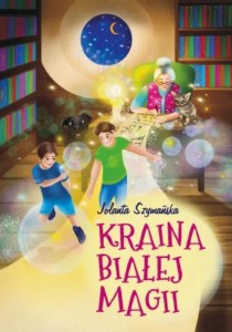 KRAINA BIAŁEJ MAGII, JOLANTA SZYMAŃSKA