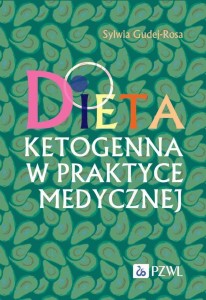 DIETA KETOGENNA W PRAKTYCE MEDYCZNEJ, SYLWIA GUDEJ
