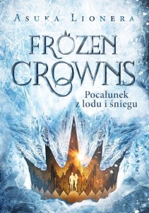 FROZEN CROWNS. POCAŁUNEK Z LODU I ŚNIEGU