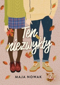 TEN NIEZWYKŁY, MAJA NOWAK