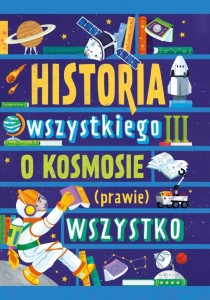 HISTORIA WSZYSTKIEGO III. O KOSMOSIE..