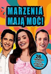MARZENIA MAJĄ MOC! 26 OPOWIEŚCI...