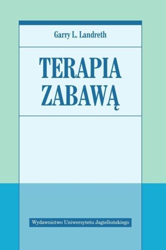 Terapia zabawą, Garry L.Landreth