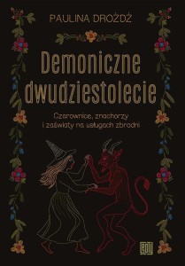 DEMONICZNE DWUDZIESTOLECIE, PAULINA DROŻDŻ