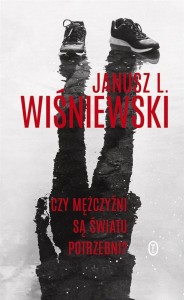 CZY MĘŻCZYŹNI SĄ ŚWIATU POTRZEBNI?