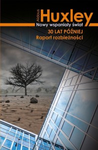 NOWY WSPANIAŁY ŚWIAT 30 LAT PÓŹNIEJ, ALDOUS HUXLEY