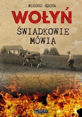 Wołyń. Świadkowie mówią, Miłosz Socha